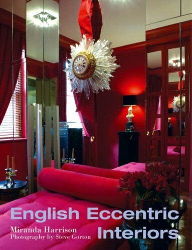обложка книги English Eccentric Interiors книга English Eccentric Interiors, автор: Miranda Harrison, Steve Gorton